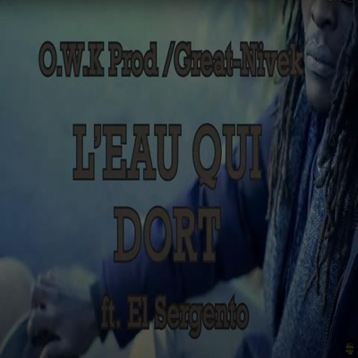 L'eau qui dort (feat. El Sergento & O.W.K prod) - Single