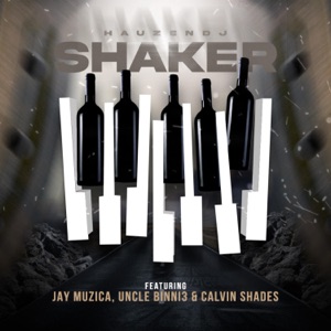 SHAKER (feat. JayMuzica, UNCLE BINNI3 & Calvin Shades)