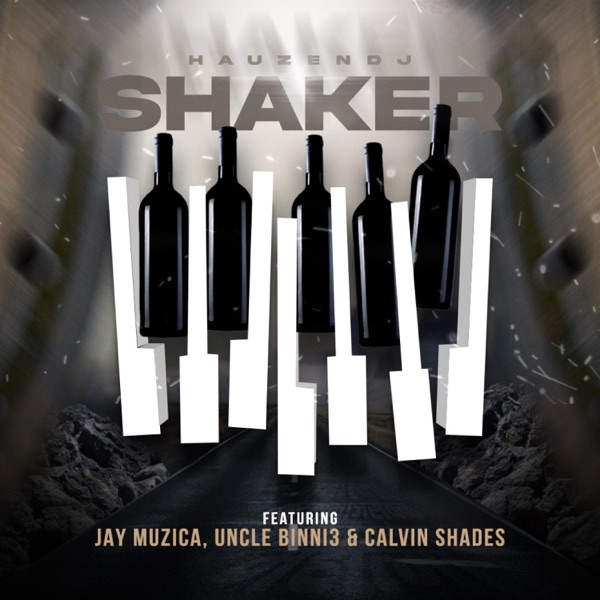 SHAKER (feat. UNCLE BINNI3, Calvin Shades & JayMuzica)