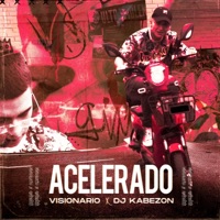 ACELERADO (feat. VISIONARIO) - Single - Dj Kabezon