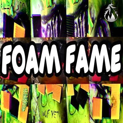 Foam Fame (feat. Wilderness) - Single