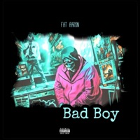 Bad Boy - Single - Fat aaron