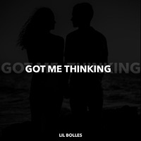 Got Me Thinking - Single - Lil Bolles