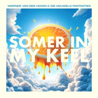 Somer In My Keel - Single - Die Heuwels Fantasties & Werner Van Der Hoven