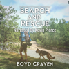 Search and Rescue: One Man's Opus, Book 4 (Unabridged) - Boyd Craven III