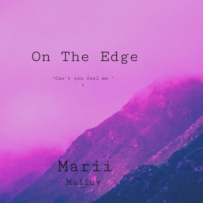 On the Edge (Can't You Feel Me ?) (feat. Malloy) - Single
