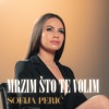 Mrzim Sto Te Volim - Single