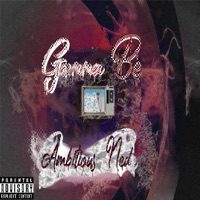 Gonna Be (feat. Atilli) - Single - Ambitious Ned