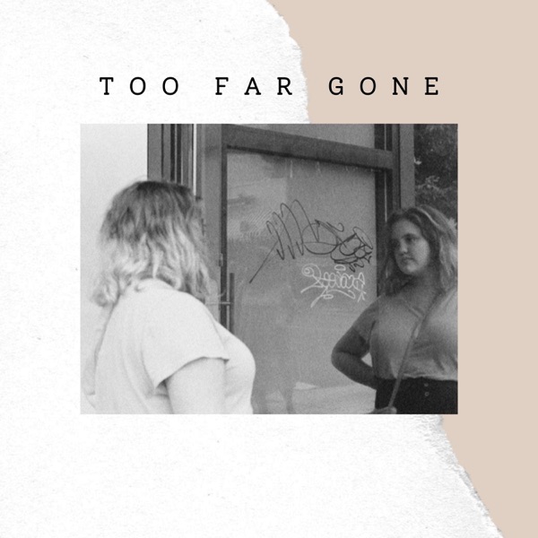 Too Far Gone