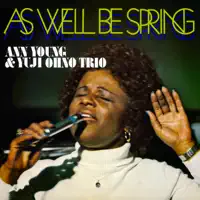 What Are You Doing the Rest of Your Life? — Ann Young & OHNO YUJI TRIO