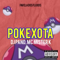 Pokexota - Single - Favela Dos Fluxos, Dj Pand & MC Mister K