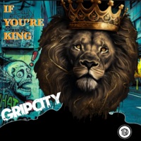 If You're King - Single - Gripcity