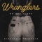 Wranglers On the Floor - Kingery & Ty March. lyrics