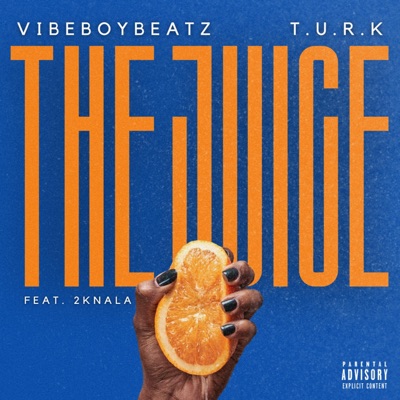 The Juice (feat. VibeboybeatZ & 2knala) - Single