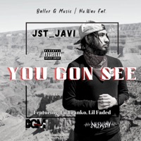 You Gon See (feat. Lu Franko & Lil Faded) - Single - JST_JAVI