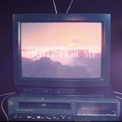 Fight For Me - Single