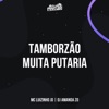 TAMBORZÃO MUITA PUTARIA - Single