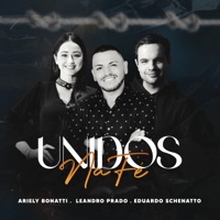 Unidos na Fé - Single - Leandro Prado, Ariely Bonatti & Eduardo Schenatto