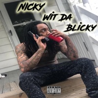 Nicky Wit Da Blicky - Single - Nicky Nicky