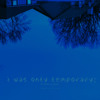 i was only temporary 2 u (Sped Up) - my head is empty