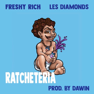 Ratcheteria (feat. Freshy Rich & Dawin) - Single