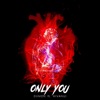 Only You (feat. HE'EVAI) - Single