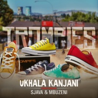 uKhala Kanjani (feat. Sjava & Mbuzeni) - Single - Trompies