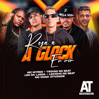 Roça a Glock em Mim (feat. MC Myres & Trovão no Beat) - Single