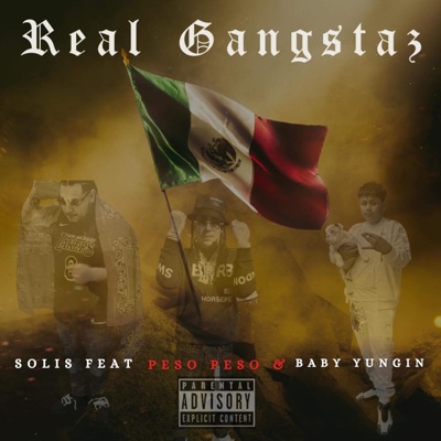REAL GANGSTAZ (feat. PESO PESO & BABY YUNGIN) - Single