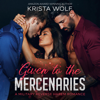 Given to the Mercenaries (Unabridged) - Krista Wolf