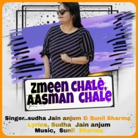 Zmeen Chale Aasman Chale - Single - Sudha Jain Anjum
