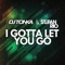 I Gotta Let You Go (DJ Tonka Club Mix) - DJ Tonka & Stefan Rio lyrics