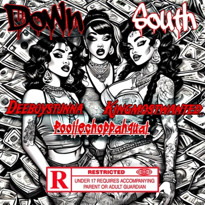 Down south (feat. KINGMOSTWANTED & Fooliechoppahqual) - Single