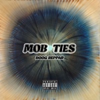 Mob Ties - Single - Doog Reppar