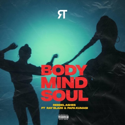 Body Mind Soul (feat. Ray Blaze & Papa Kumasi) - Single