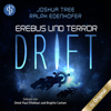 Drift - Erebus und Terror-Reihe, Band 1 (Ungekürzt) - Ralph Edenhofer & Joshua Tree