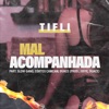 Mal Acompanhada (feat. Slow Gang, Córtex Cam Cam & Duace) - Single