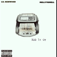 Add It Up (feat. MellyvsMell) - Single - Lil Kenwood