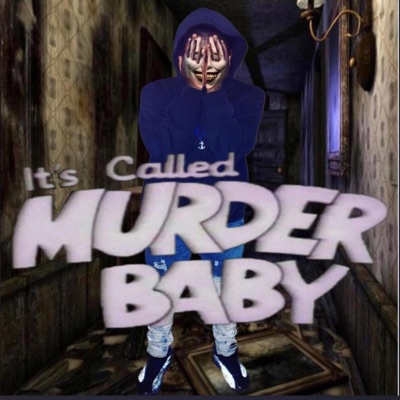 It's Called Murder Baby