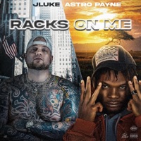 Racks on Me (feat. Astro Payne) - Single - JLuke