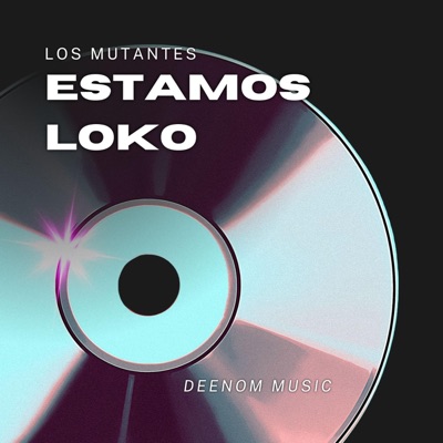 Estamos Loko (LOS MUTANTES) - Single