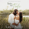 Into the Tide: Cottonwood Cove Series, Book 1 (Unabridged) - Laura Pavlov