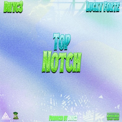 Top Notch (feat. Lucky Forte) - Single