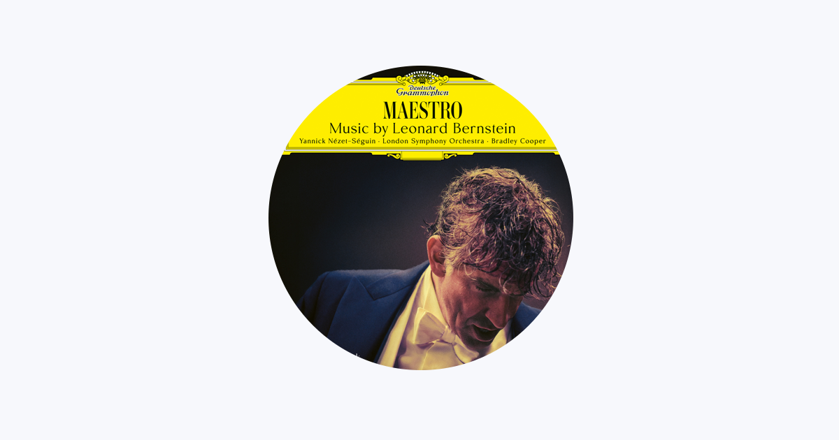 MAESTRO Music by Leonard Bernstein / Nézet-Séguin