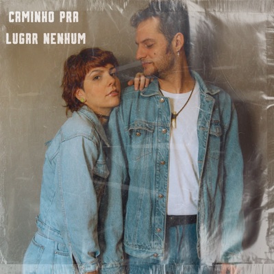 Caminho Pra Lugar Nenhum - Single
