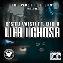 Life I Chose (feat. Big E) G'sta Wish