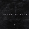 Menor De Raça - Single