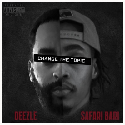 Change the Topic (feat. DeezleMuzik) - Single