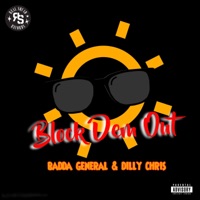 Block Dem Out - Single - BADDA GENERAL & Dilly Chris