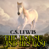 The Chronicles of Narnia. The Horse and His Boy - C. S. Lewis